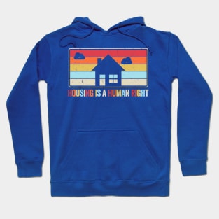 housing is a human right t- gift Hoodie